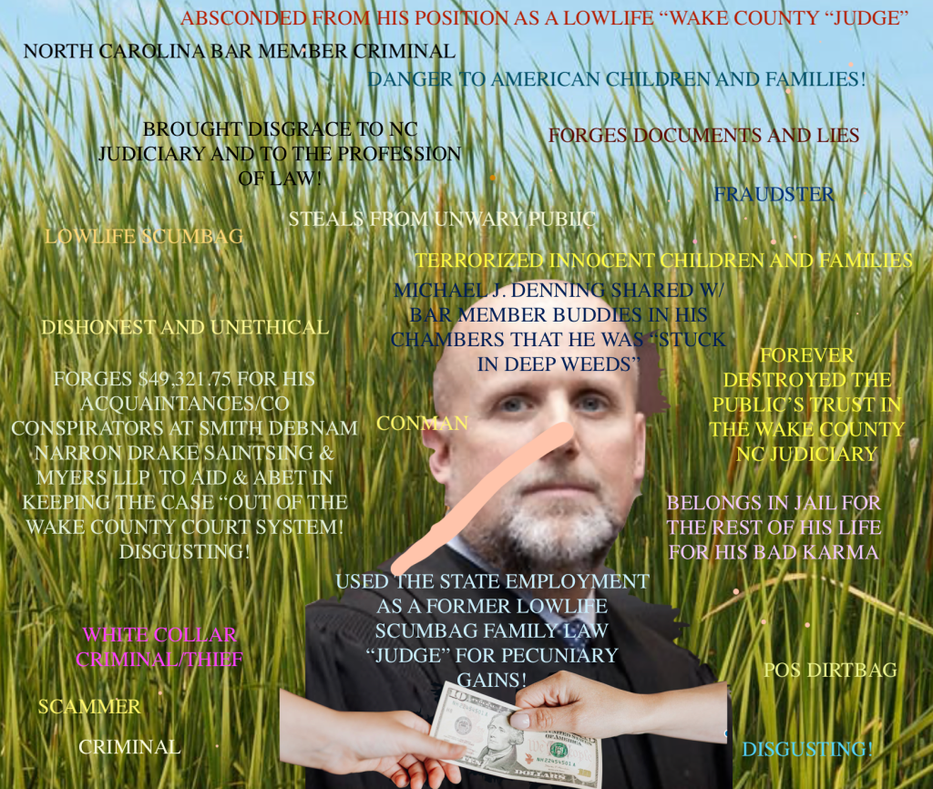 Judge Michael Denning EXPOSED for CORRUPTION in cahoots with Smith Debnam Narron Drake Saintsing & Myers, LLP